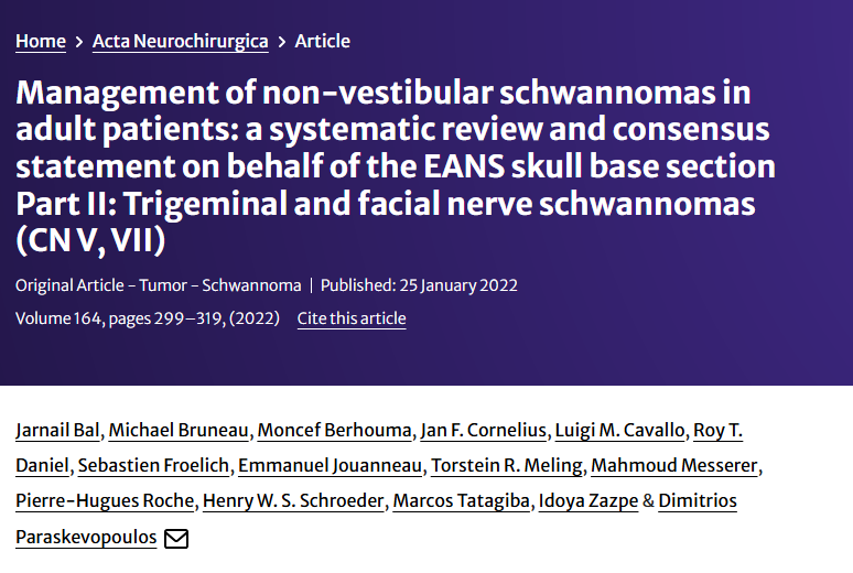 發(fā)表于期刊《Acta Neurochirurgica：The European Journal of Neurosurgery》上的論文《Management of non-vestibular schwannomas in adult patients: a systematic review and consensus statement on behalf of the EANS skull base section Part II: Trigeminal and facial nerve schwannomas (CN V, VII)》