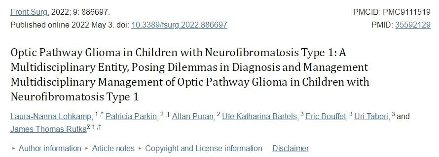 Rutka教授在論文《Optic Pathway Glioma in Children with Neurofibromatosis Type 1: A Multidisciplinary Entity, Posing Dilemmas in Diagnosis and Management Multidisciplinary Management of Optic Pathway Glioma in Children with Neurofibromatosis Type 1》有過詳細(xì)的研究。